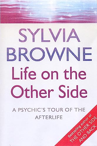 Life On The Other Side: A psychic's tour of the afterlife